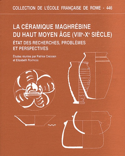 La céramique maghrébine du haut Moyen Age (VIIIe-Xe siècle). Etat des recherches, problèmes et persp
