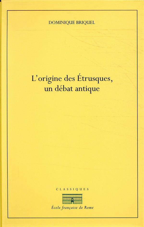 L'origine des Etrusques, un débat antique. 3 volumes : Tome 1, Les Pélasges en Italie ; Tome 2, L'or