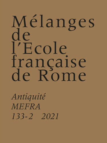 Mélanges de l'Ecole française de Rome. Antiquité N° 133-2/2021 : Italia Picta : Savoirs, contacts et