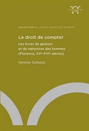 Le droit de compter. Les livres de gestion et de mémoires des femmes (Florence, XVe-XVIe siècles)