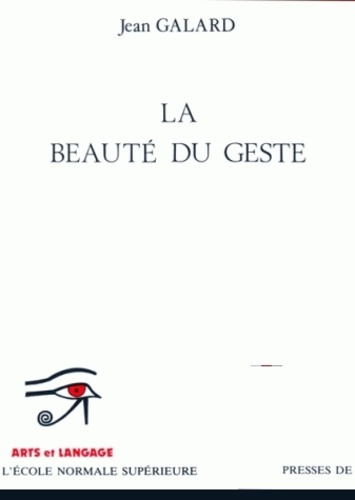 LA BEAUTE DU GESTE. Pour une esthétique des conduites