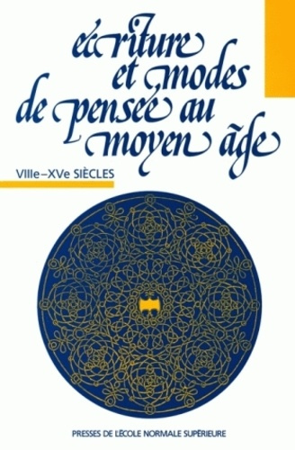 Écriture et modes de pensée au Moyen Age. VIIIe-XVe siècles