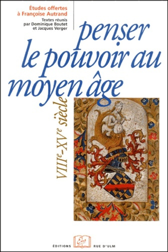 Penser le pouvoir au Moyen Age ( VIIIe-XVe siècle). Etudes d'histoire et de littérature offertes à F