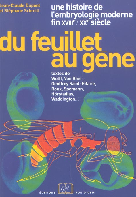 Du feuillet au gène, une histoire des concepts de l'embryologie moderne (fin XVIIIème-XXème)