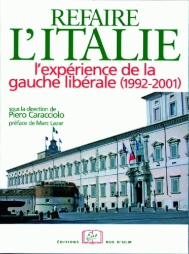 Refaire l'Italie ? L'expérience de la gauche libérale (1992-2001)