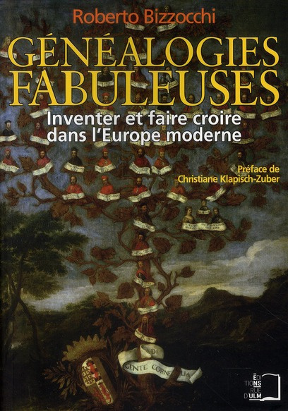 Généalogies fabuleuses. Inventer et faire croire dans l'Europe moderne