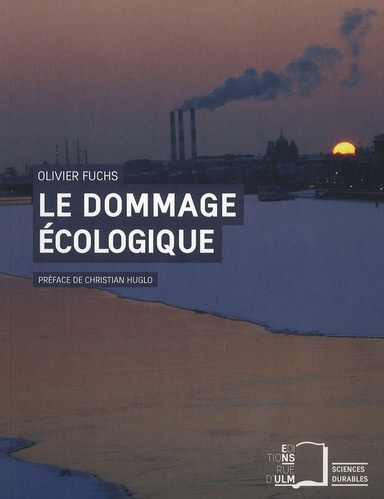 Le dommage écologique. Quelles responsabilités juridiques ?
