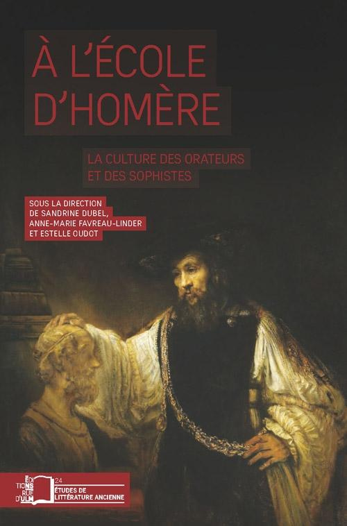 A l'école d'Homère. La culture des orateurs et des sophistes