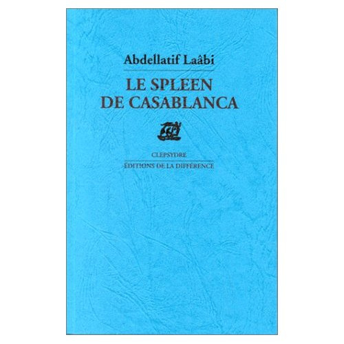 Le spleen de Casablanca. Poèmes