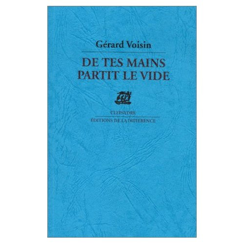 De tes mains partit le vide. Poèmes