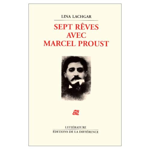 Sept rêves avec Marcel Proust. suivi de A cup of tea chez Céleste Albaret