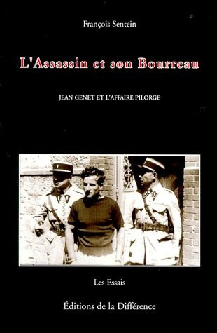 L'ASSASSIN ET SON BOURREAU. Jean Genet et l'affaire Pilorge