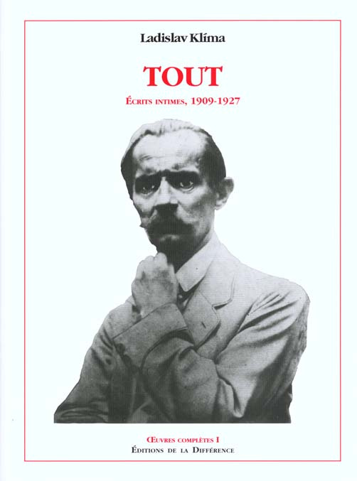 Oeuvres complètes. Tome 1, Tout, Ecrits intimes, 1909-1927