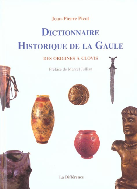 Dictionnaire historique de la Gaule. Des origines à Clovis