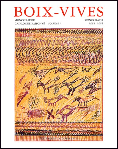 Anselme Boix-Vives. Monographie et catalogue raisonné Volume 1 (1962-1964)