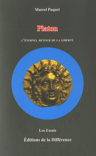 Platon. L'éternel retour de la liberté