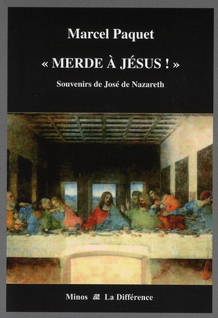 Merde à Jésus !. Souvenirs de José de Nazareth