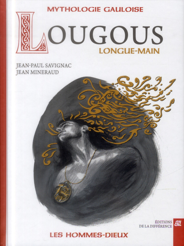 Lougous, longue-main. Mythologie gauloise