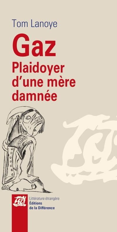 Gaz. Plaidoyer d'une mère damnée