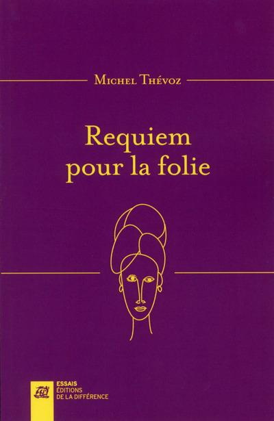 Requiem pour la folie. 2e édition