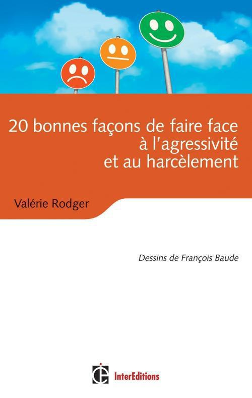 20 bonnes façons de faire face à l'agressivité et au harcèlement. La bible des outils anti-agressivi