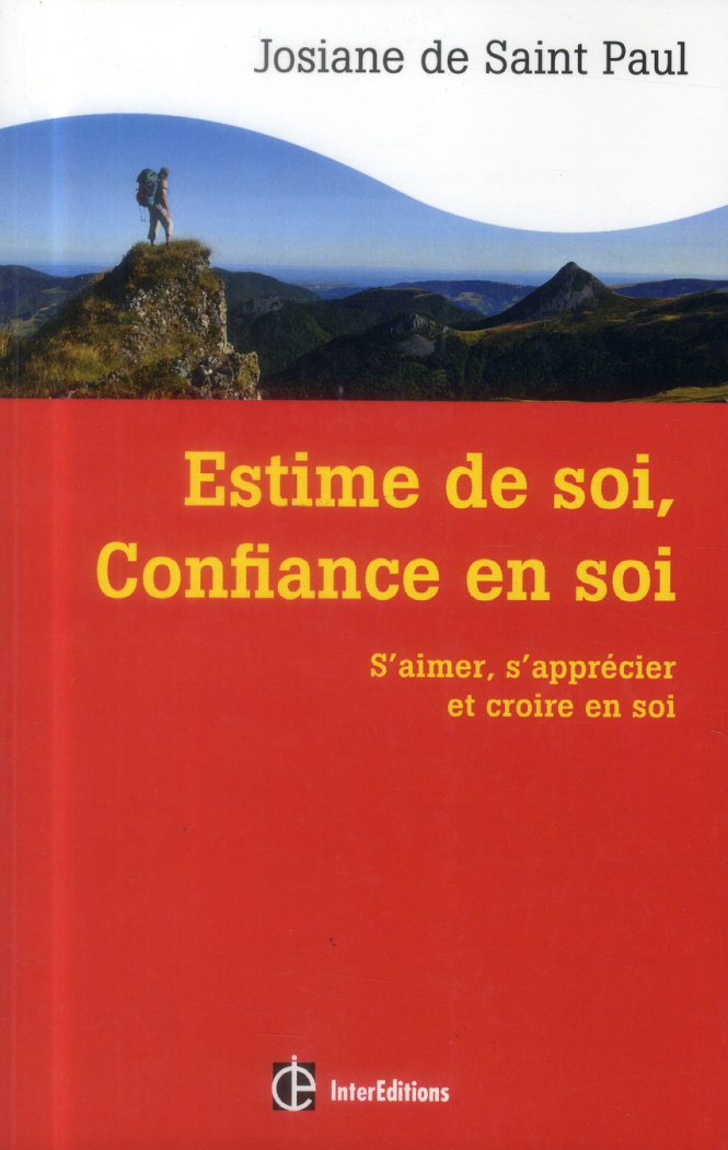 Estime de soi, confiance en soi - s'aimer, s'apprécier et croire en soi
