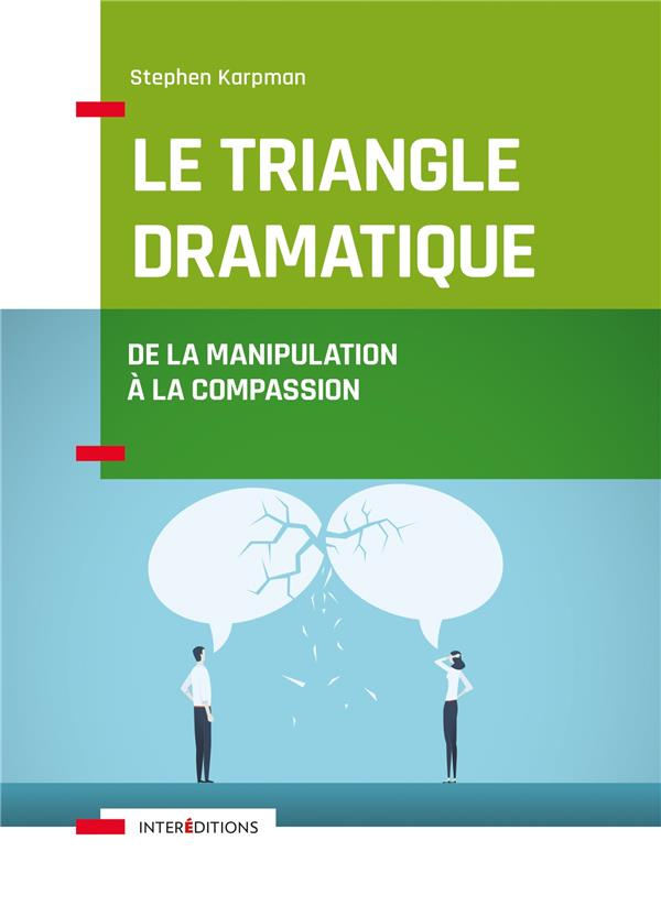 Le triangle dramatique. De la manipulation à la compassion