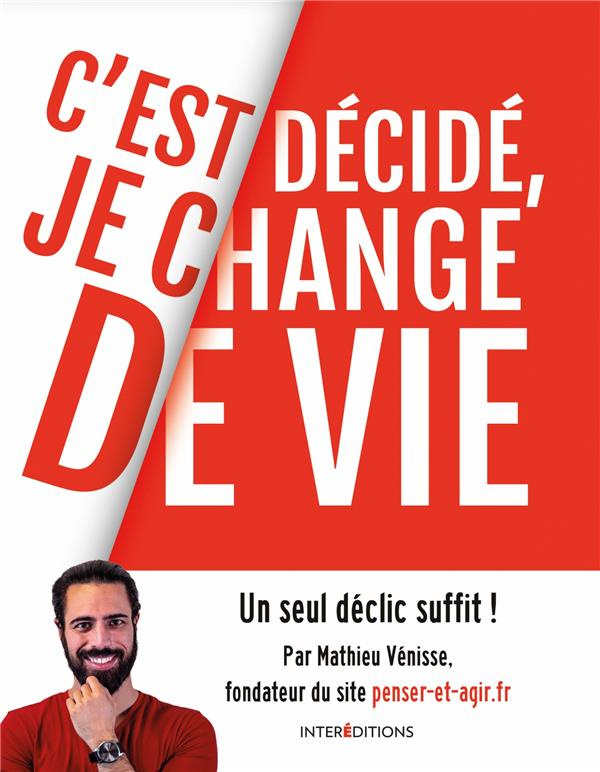 C'est décidé, je change de vie. Un seul déclic suffit !