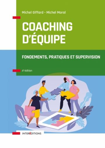 Coaching d'équipe. Fondements, pratiques et supervision, 4e édition
