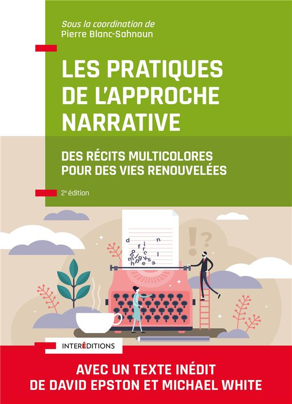 Les pratiques de l'approche narrative. Des récits multicolores pour des vies renouvelées, 2e édition