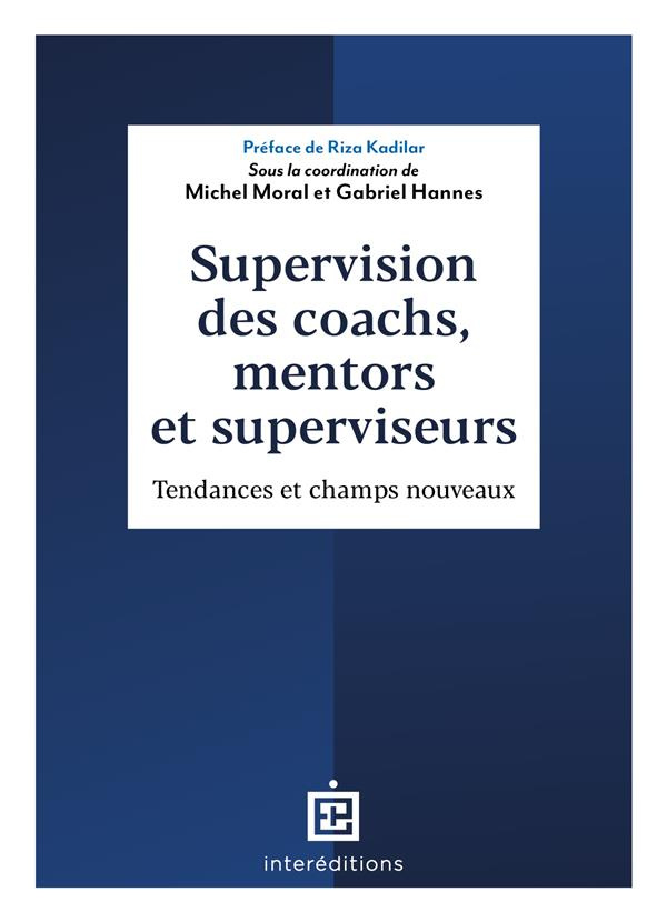 Supervision des coachs, mentors et superviseurs. Tendances et champs nouveaux