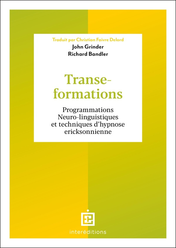 Transe-formations. Programmations Neuro-linguistiques et techniques d'hypnose ericksonnienne