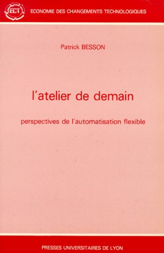 L'ATELIER DE DEMAIN. Perspectives de l'automatisation flexible