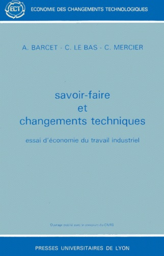 SAVOIR-FAIRE ET CHANGEMENTS TECHNIQUES. Essai d'économie du travail industriel