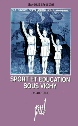 Sport et éducation sous Vichy. 1940-1944