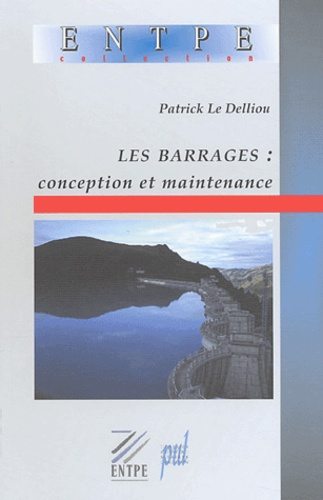 Les barrages : conception et maintenance