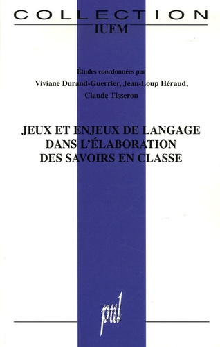 Jeux et enjeux de langage dans l'élaboration des savoirs en classe