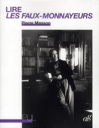 Lire Les Faux-Monnayeurs. Edition revue et augmentée