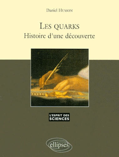 Les quarks. Histoire d'une découverte
