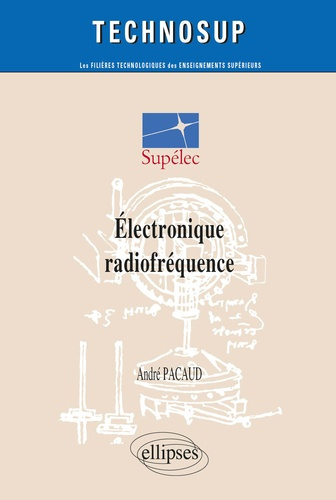 Electronique radiofréquence. Les cours de Supélec