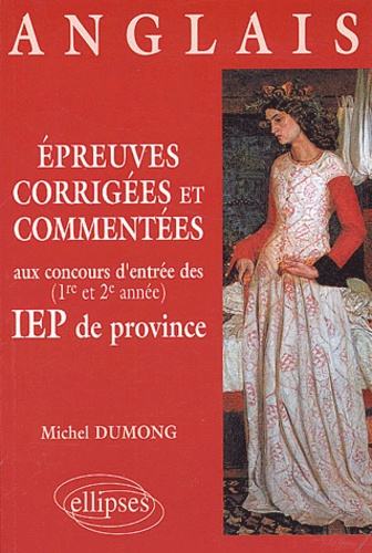 Epreuves corrigées et commentées d'anglais aux concours d'entrée des IEP de province