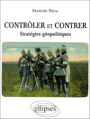Contrôler et contrer. Stratégies géopolitiques