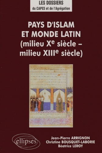 Pays d'Islam et monde latin. Milieu Xème siècle - milieu XIIIème siècle
