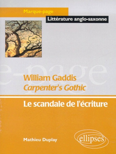 Carpenter's Gothic, William Gaddis. Le scandale de l'écriture