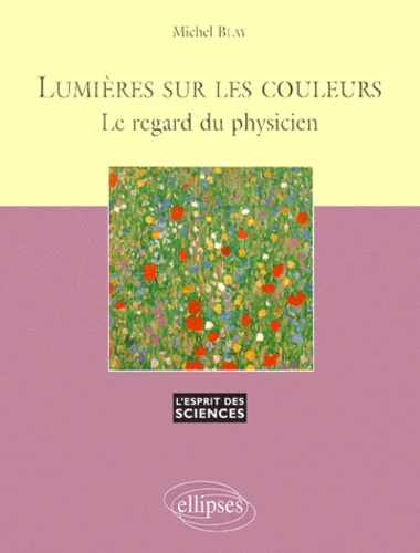 Lumières sur les couleurs. Le regard du physicien