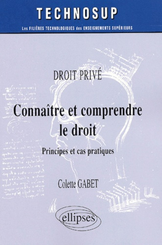 Connaître et comprendre le droit. Principes et cas pratiques