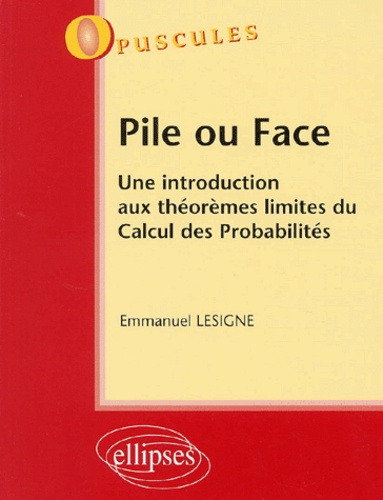 Pile ou face. Une introduction aux théorèmes limites du calcul des probabilités
