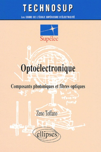 Optoélectronique. Composants photoniques et fibres optiques