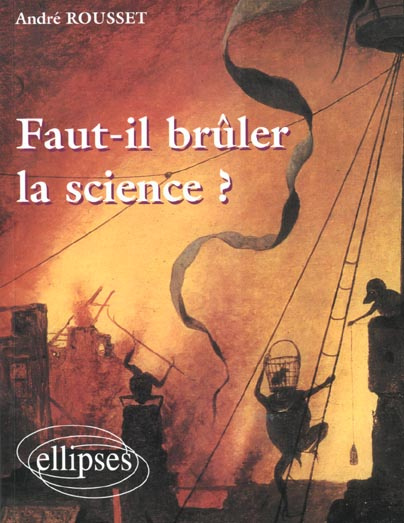 Faut-il brûler la science ?