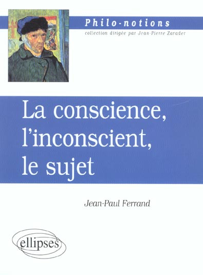 La conscience, l'inconscient, le sujet